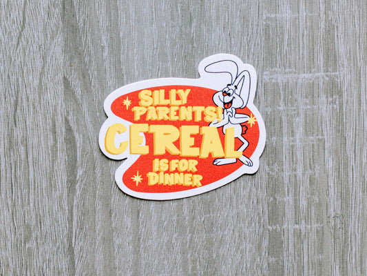 Silly Parents! Cereal is for Dinner!- Vinyl Sticker